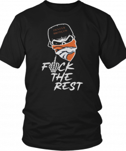 Denver Broncos fuck the rest Unisex 2019 T-Shirt