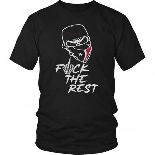 Houston Texans fuck the rest Unisex T-Shirt