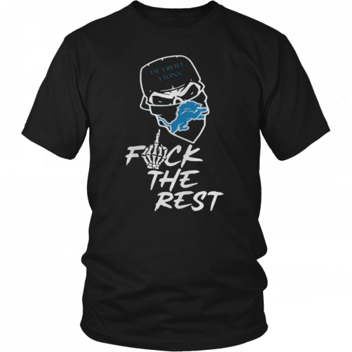 Detroit Lions fuck the rest Unisex 2019 T-Shirt