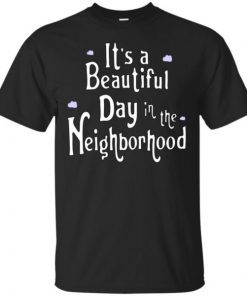 It’s A Beautiful Day In The Neighborhood Unisex 2019 T-Shirt