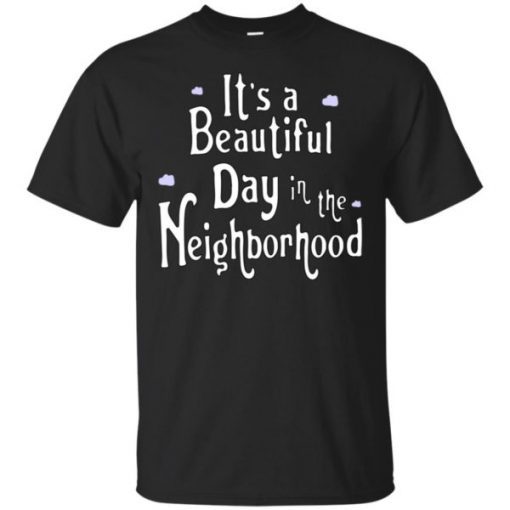 It’s A Beautiful Day In The Neighborhood Unisex 2019 T-Shirt