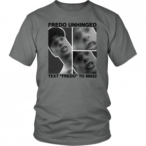 Donal Trump Fredo Unhinged Text “Fredo” To 88022 Shirt