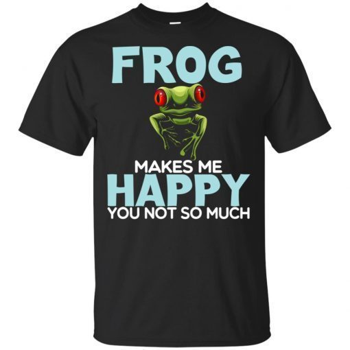 Frog Makes Me Happy You Not So Much Unisex 2019 T-Shirt