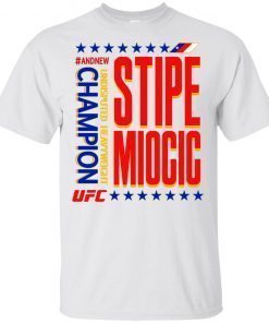 Buy Stype Miocic #AndNew Heavywight Champion UFC T-Shirt