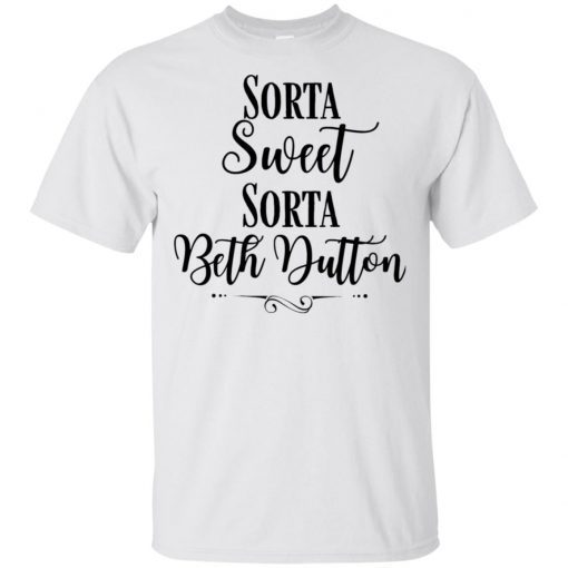 Beth Yellowtone Sorta Sweet Sorta Beth Dutton Unisex 2019 T-Shirt