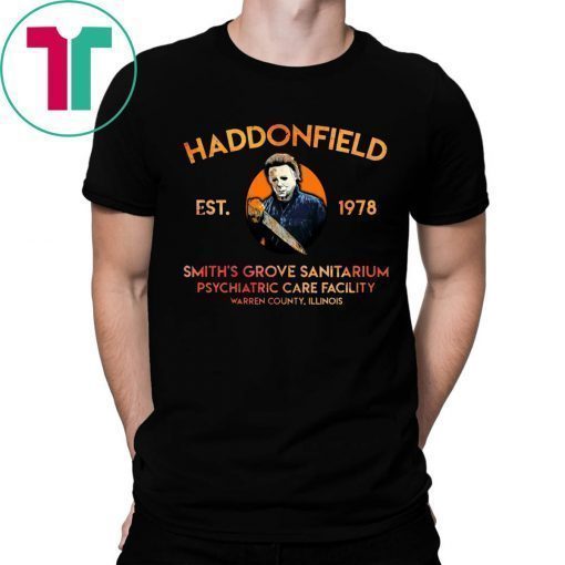 Michael Myers Haddonfield Est 1978 Smith’s Grove Sanitarium Unisex 2019 T-Shirt