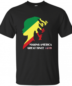 Making America Great Since 1619 Unisex T-Shirt