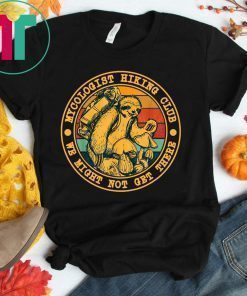 Mycologist Hiking Club We Might Not Get There Sloth Gift T-Shirts