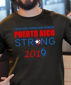 I Survived Hurricane Dorian puerto rico strong 2019 Tee Shirt
