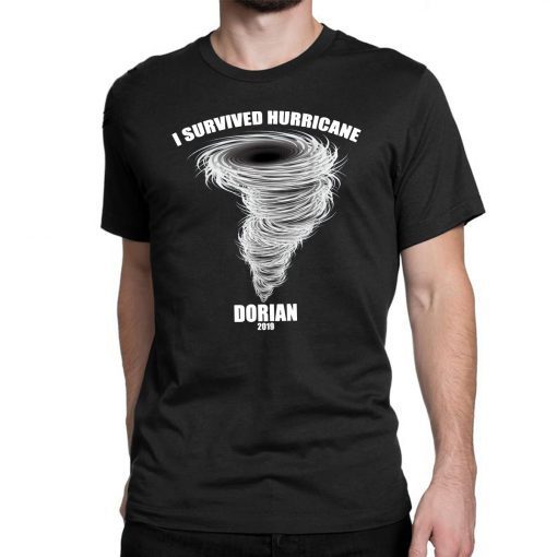 I Survived detroy Hurricane Dorian Shirts