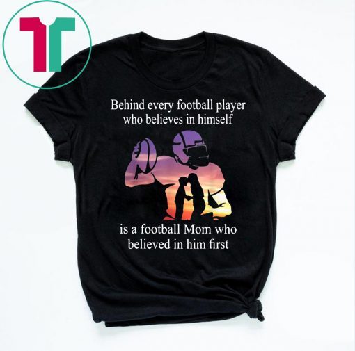 Behind Every Football Player Family Mom Mother 2019 Gift T-Shirt