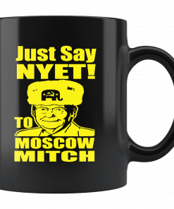Just Say Nyet To Moscow Mitch McConnell 2020 Mug Kentucky Democrats Mug