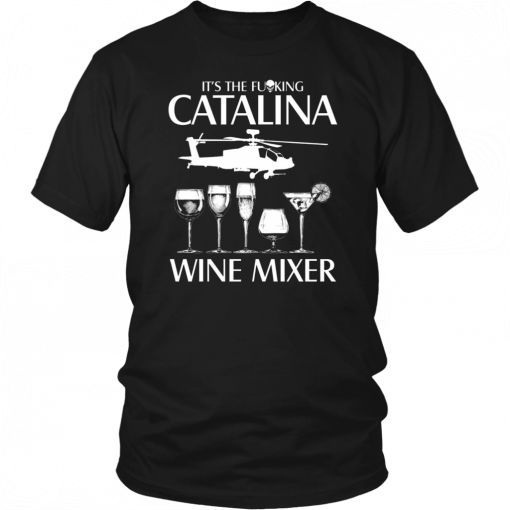 It’s The Fuking Catalina Wine Mixer Tee Shirt