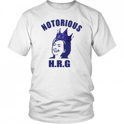 Hillary Notorious HRG Mens Womens 2019 T-Shirt