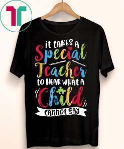 Autism it takes a special teacher to hear a child Unisex T-Shirt