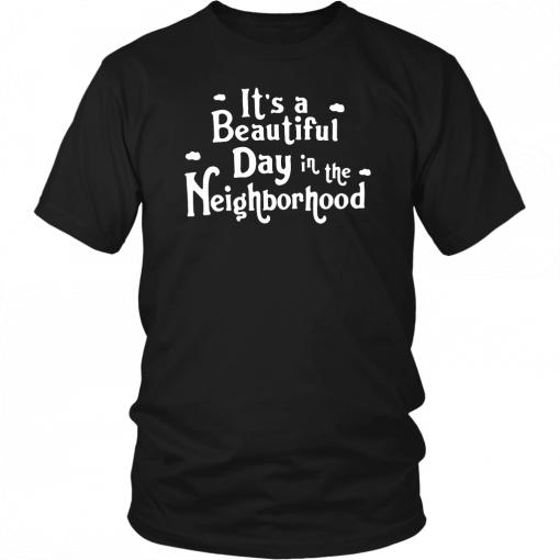 It’s a beautiful day in the Neighborhood Tee Shirts