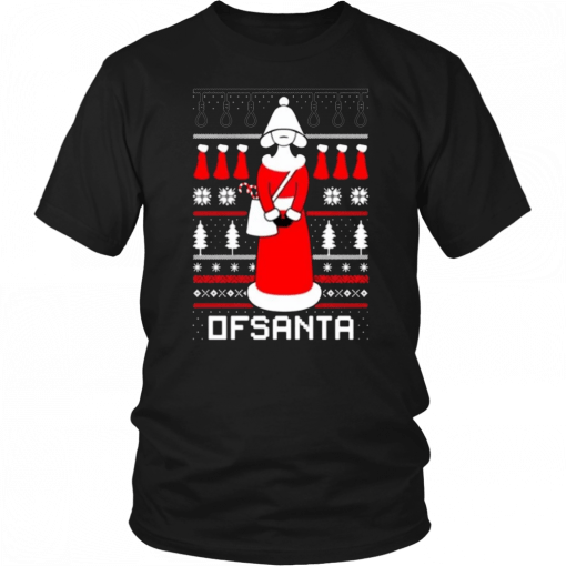 Santa’s Handmaid Ofsanta Christmas Unisex 2019 T-Shirt