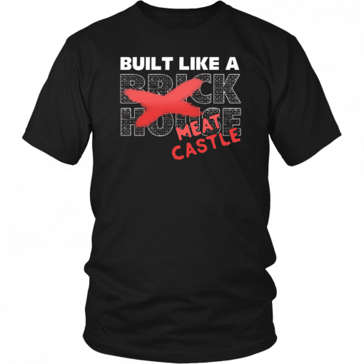 Braun Strowman Built Like A Brick House Meat Castle Unisex 2019 T-Shirt