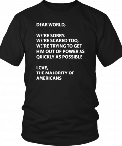 Dear world were sorry were scared too were trying to get Unisex T-Shirt