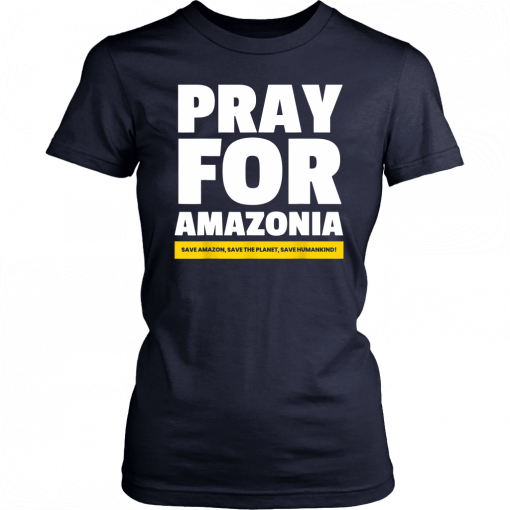 Save amazon, the planet, humankind Pray for Amazonia Unissex T-Shirt