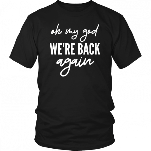 90s Music Boy Band Backstreet Tee Oh My God We’re Back Again Premium Tee Shirt