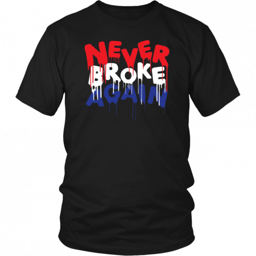 Never broke again Unisex 2019 T-Shirt