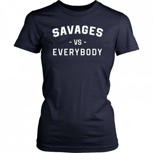 Buy Savages Vs Everybody T-Shirt