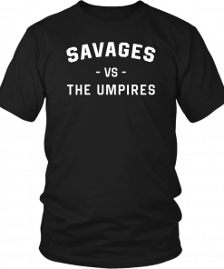 Savages Vs The Umpires Sweater Unisex 2019 T-Shirt