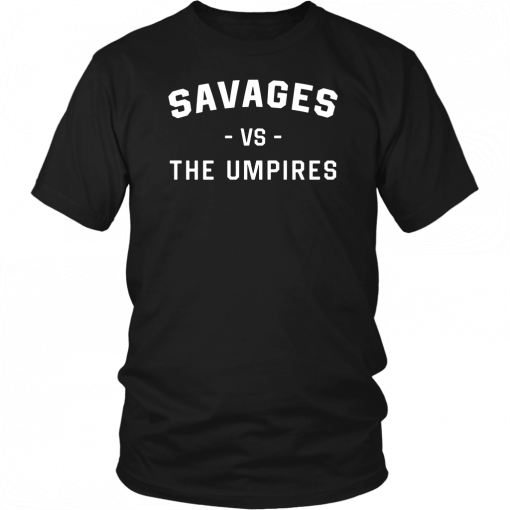 Savages Vs The Umpires Sweater Unisex 2019 T-Shirt