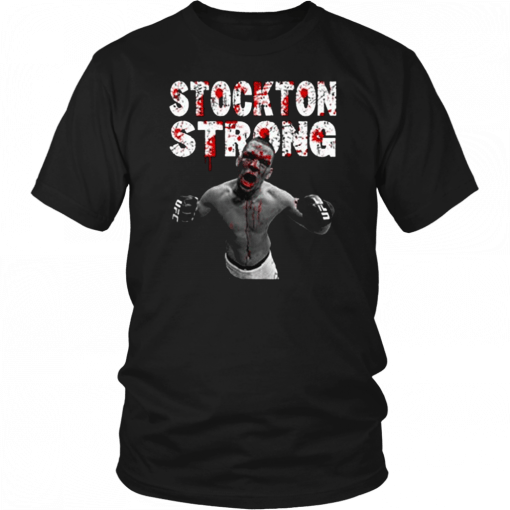 Stockton Strong Nate Diaz MMa Unisex 2019 T-Shirt