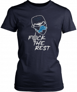 Detroit Lions fuck the rest Unisex 2019 T-Shirt