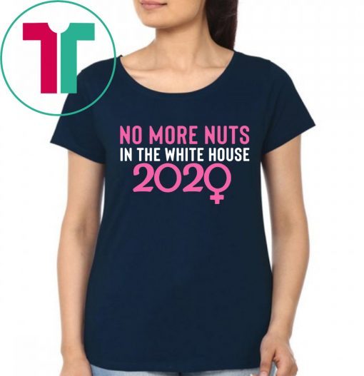 No More Nuts in the White House 2020 Tee Shirt