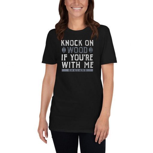 Knock On Wood If You're With Me Tee Shirt