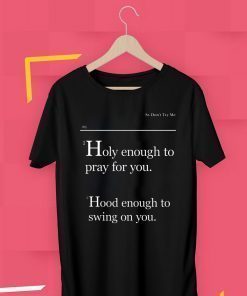 Holy Enough To Pray For You Lovely Mimi Official T-Shirt