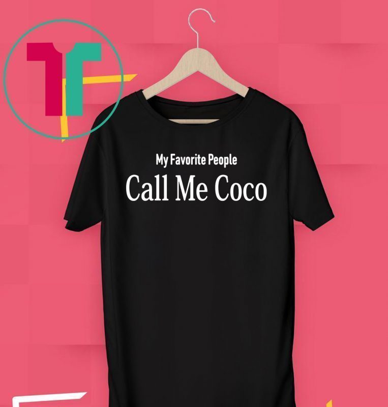 My Favorite People Call Me Coco Unisex Tee Shirts