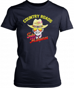 Buy Country Roads Take Mahomes T-Shirt