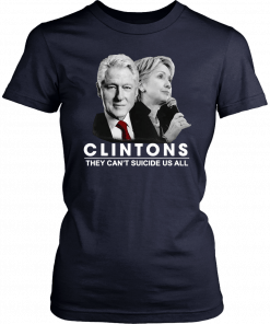 Clinton They Can’t Suicide Us All Unisex 2019 T-Shirt