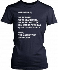 Dear world were sorry were scared too were trying to get Unisex T-Shirt