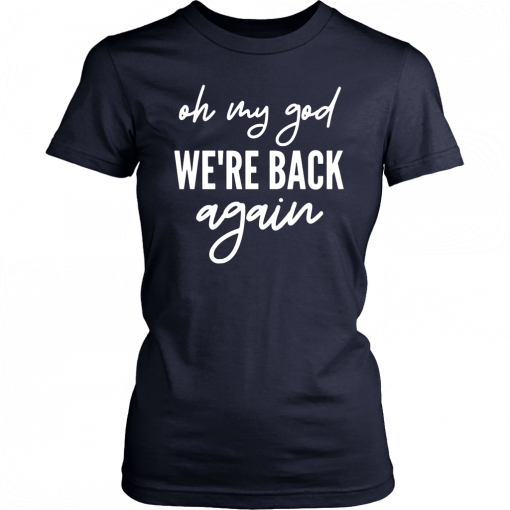 90s Music Boy Band Backstreet Tee Oh My God We’re Back Again Premium Tee Shirt