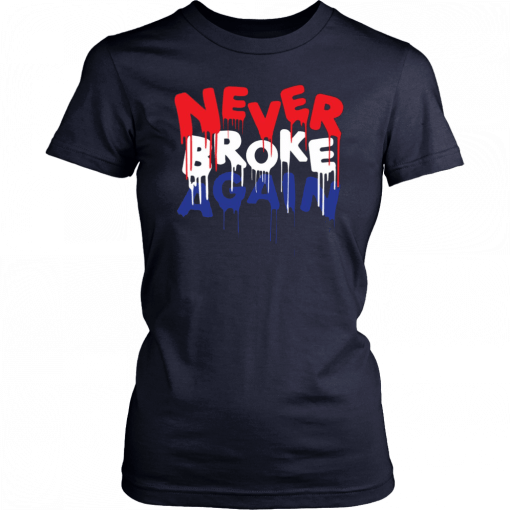 Never broke again Unisex 2019 T-Shirt