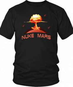 Nuke Mars Gift Tee Shirt