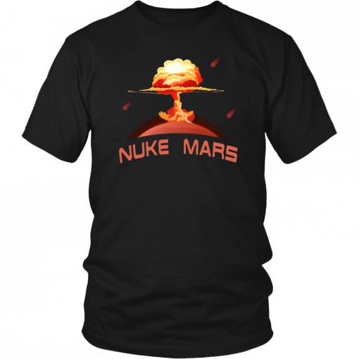 Nuke Mars Gift Tee Shirt