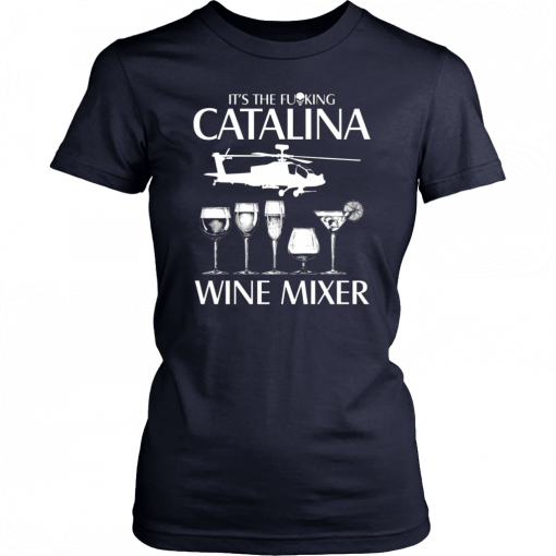 It’s The Fuking Catalina Wine Mixer Tee Shirt