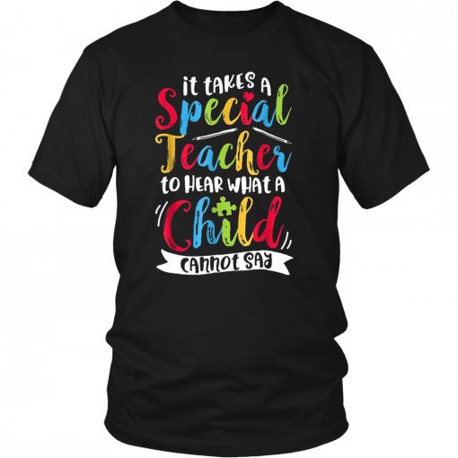 Autism it takes a special teacher to hear a child Unisex T-Shirt