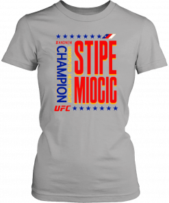 Buy Stype Miocic #AndNew Heavywight Champion UFC T-Shirt