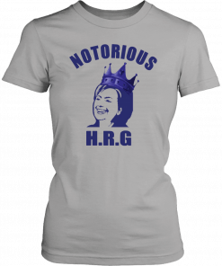 Hillary Notorious HRG Mens Womens 2019 T-Shirt