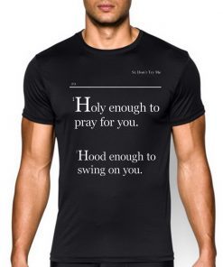 Holy Enough To Pray For You Lovely Mimi Official T-Shirt