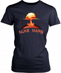 Nuke Mars Gift Tee Shirt