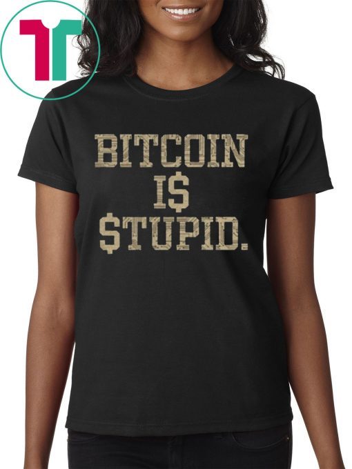 Bitcoin Is Stupid Unisex T-Shirt