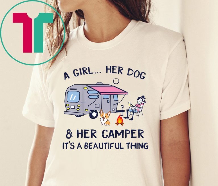 A Girl Her Dog And Her Camper It's A Beautiful Thing Shirt